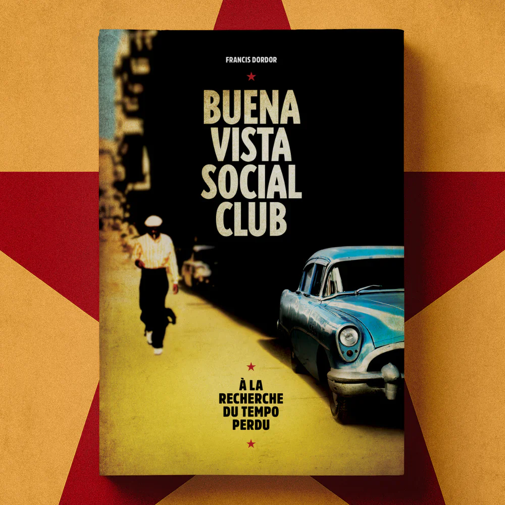 Buena Vista Social Club : À la recherche du tempo perdu - Livre + Blu-ray